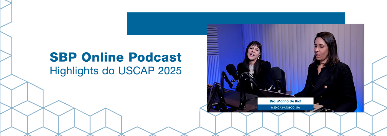 Banner com fundo branco, na esquerda tem o texto 'SBP Online Podcast - Highlights do USCAP 2025' na direita tem uma foto da entrevista